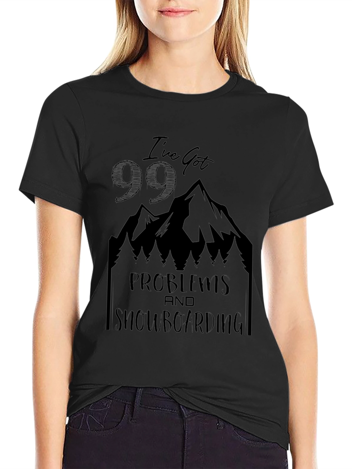 Ive Got 99 Problems Snowboarding T-Shirt