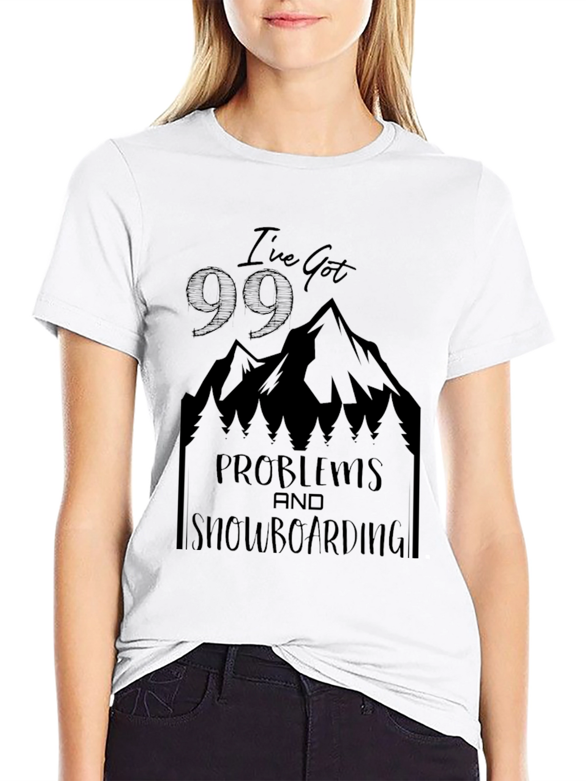 Ive Got 99 Problems Snowboarding T-Shirt