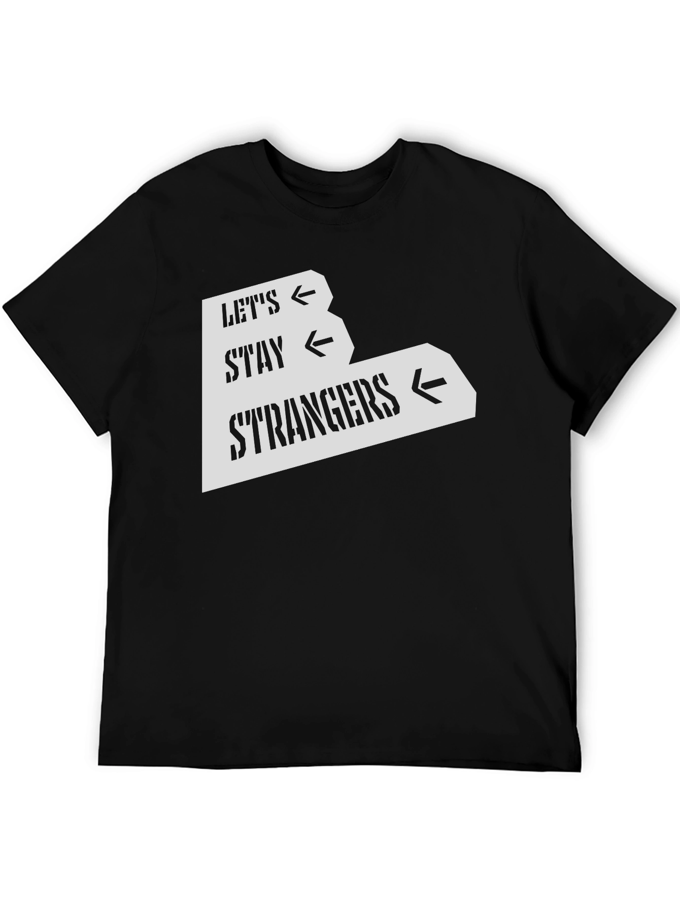 Lets Stay Strangers Black Graphic Tee
