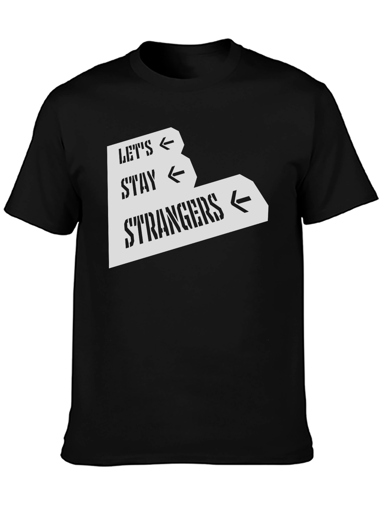 Lets Stay Strangers Black Graphic Tee