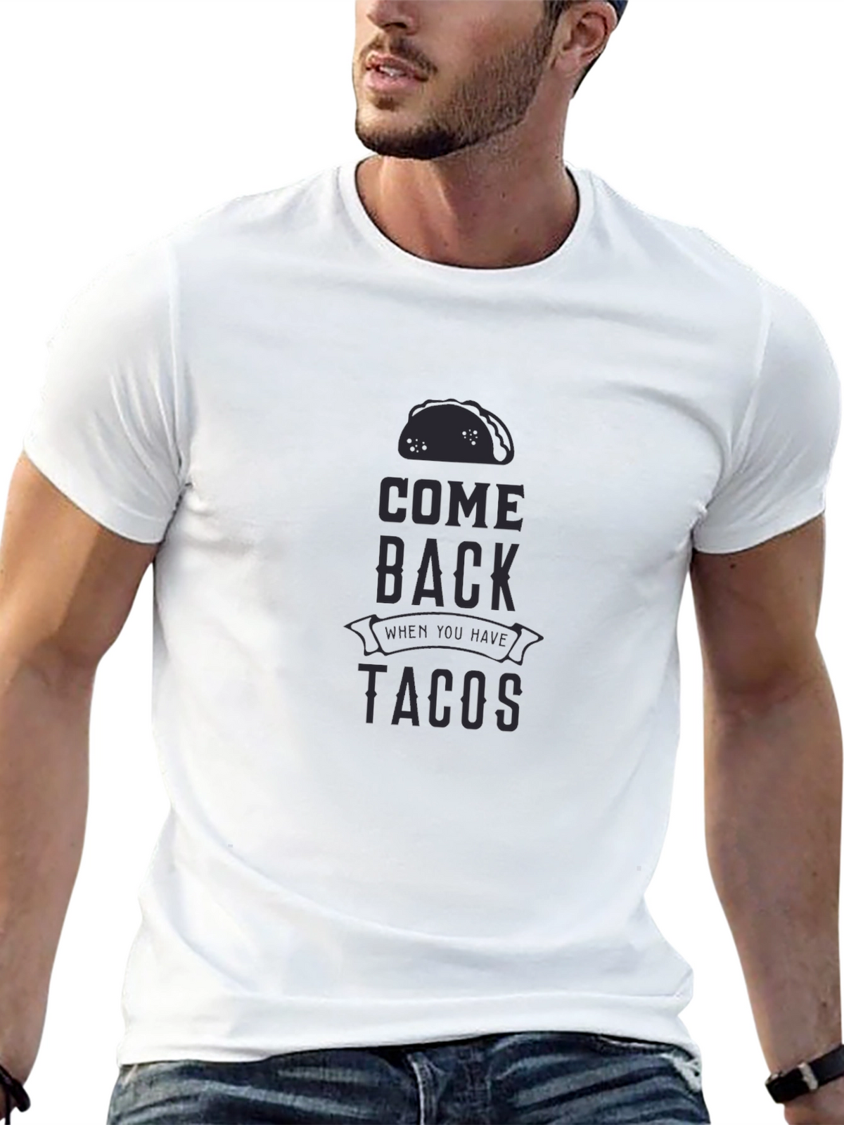 Come Back When You Have Tacos Graphic T-Shirt