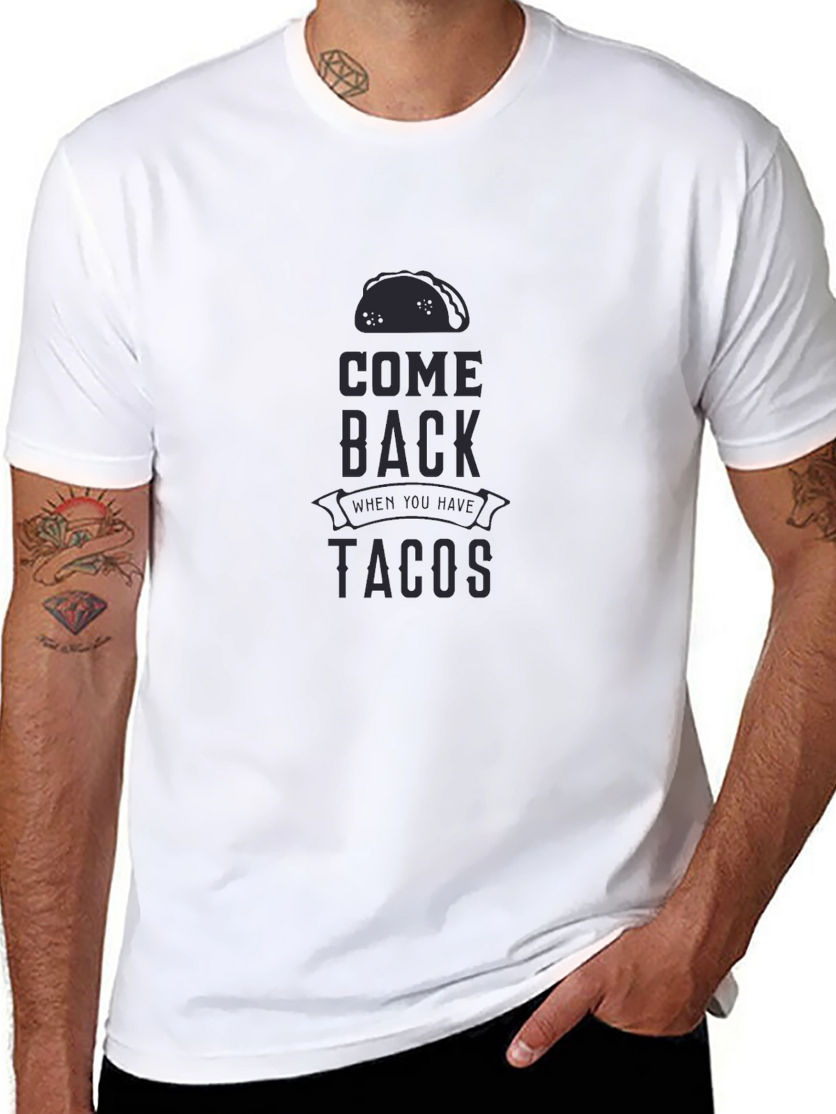 Come Back When You Have Tacos Graphic T-Shirt