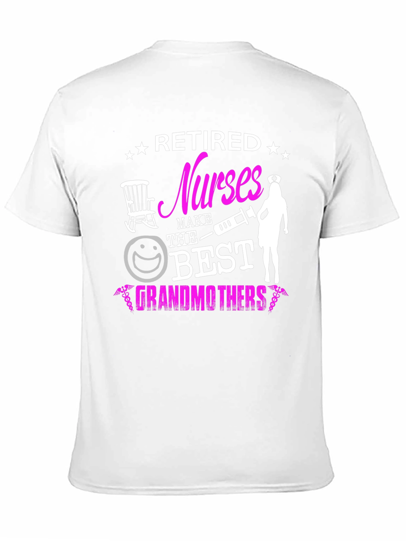 Retired Nurses Make The Best Grandmothers T-Shirt