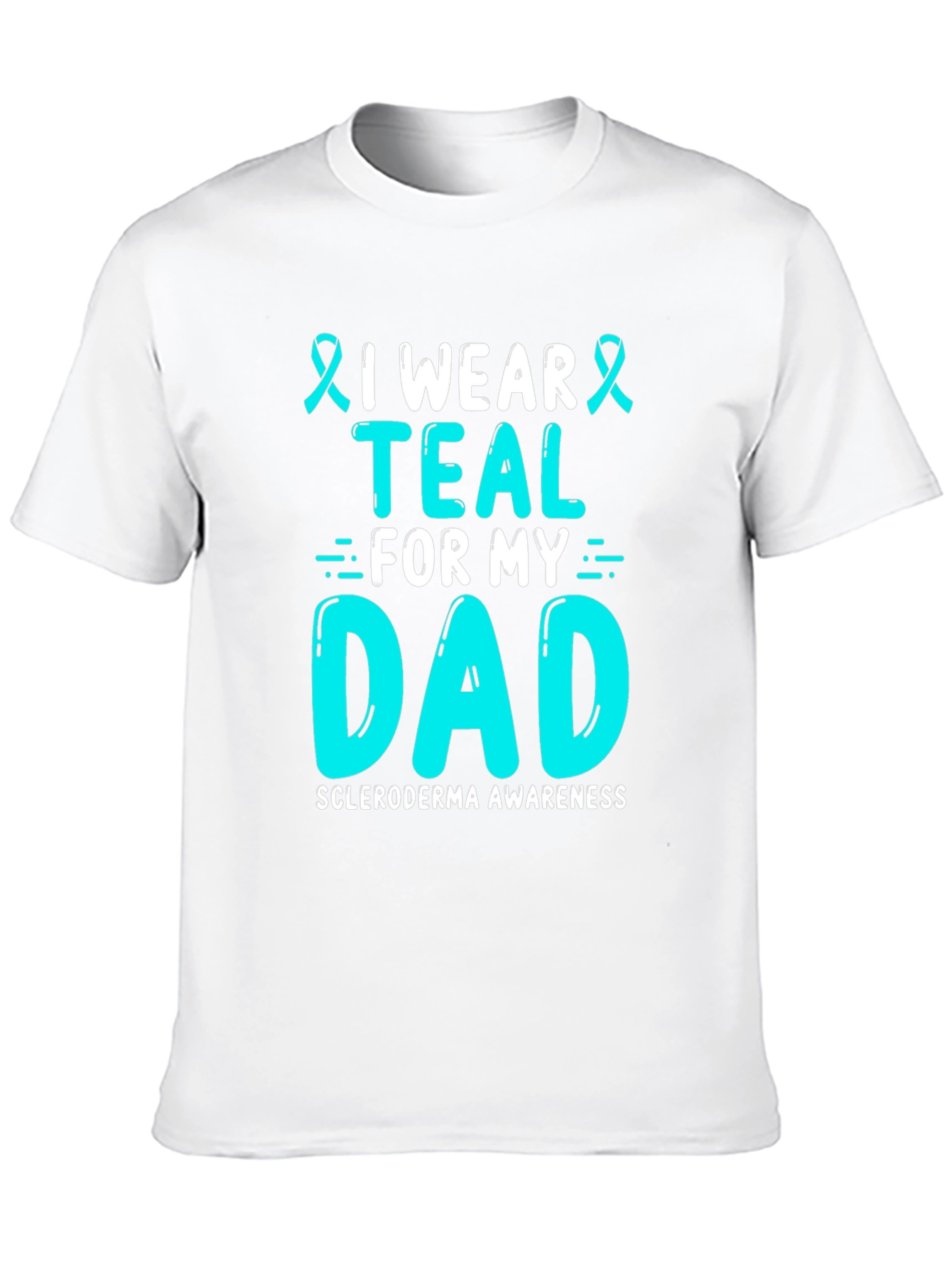 Teal For My Dad T-Shirt Scleroderma Awareness