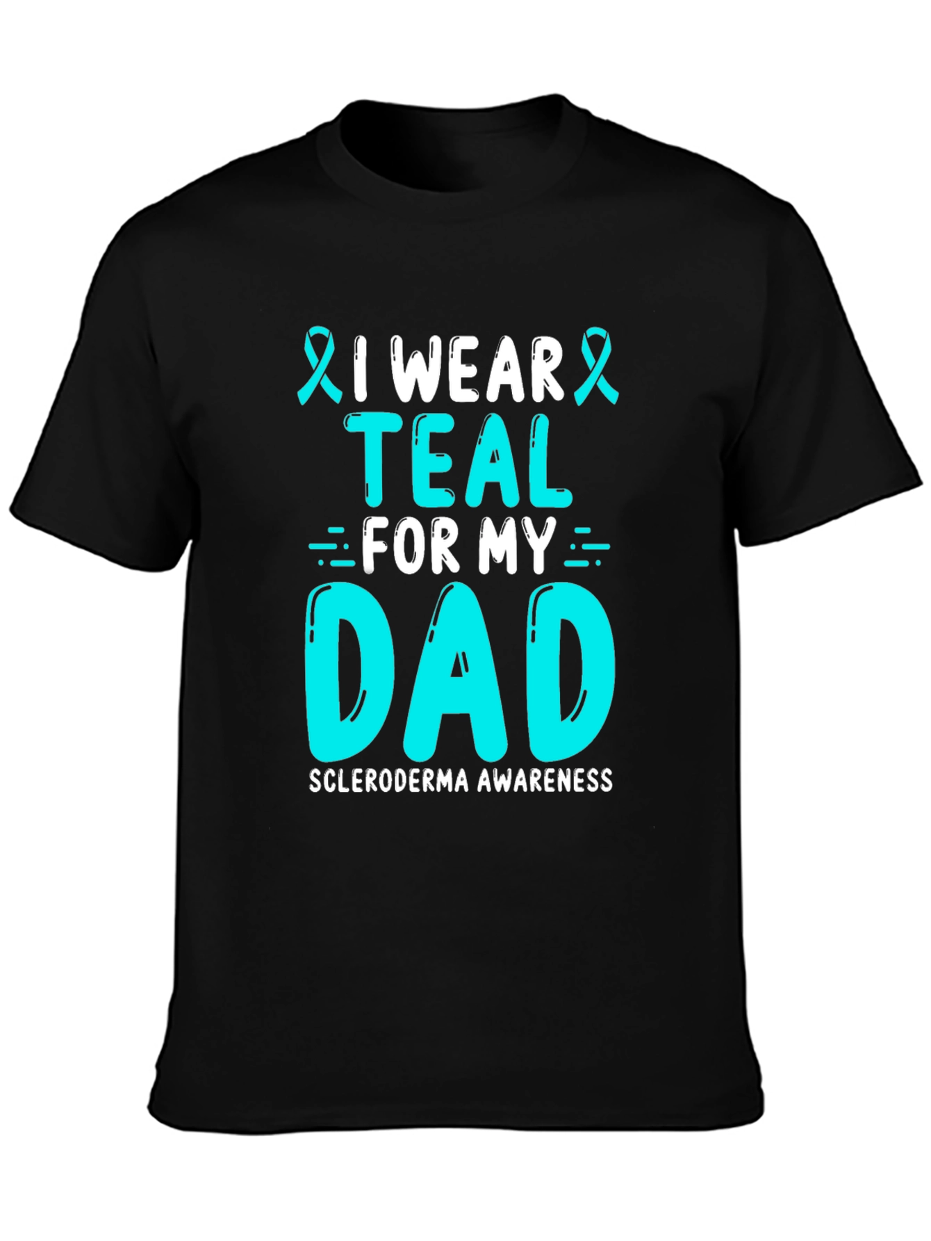 Teal For My Dad T-Shirt Scleroderma Awareness