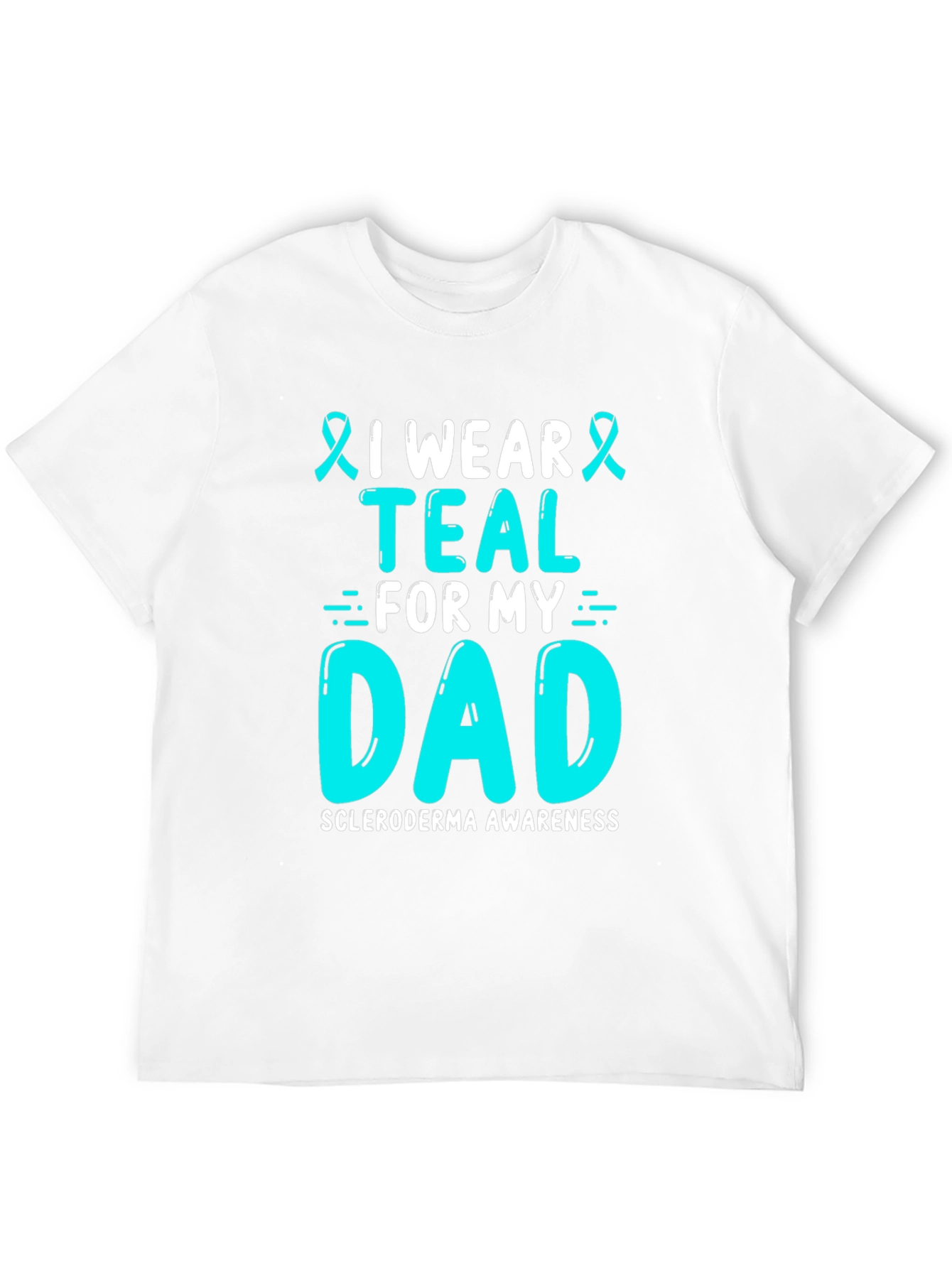 Teal For My Dad T-Shirt Scleroderma Awareness