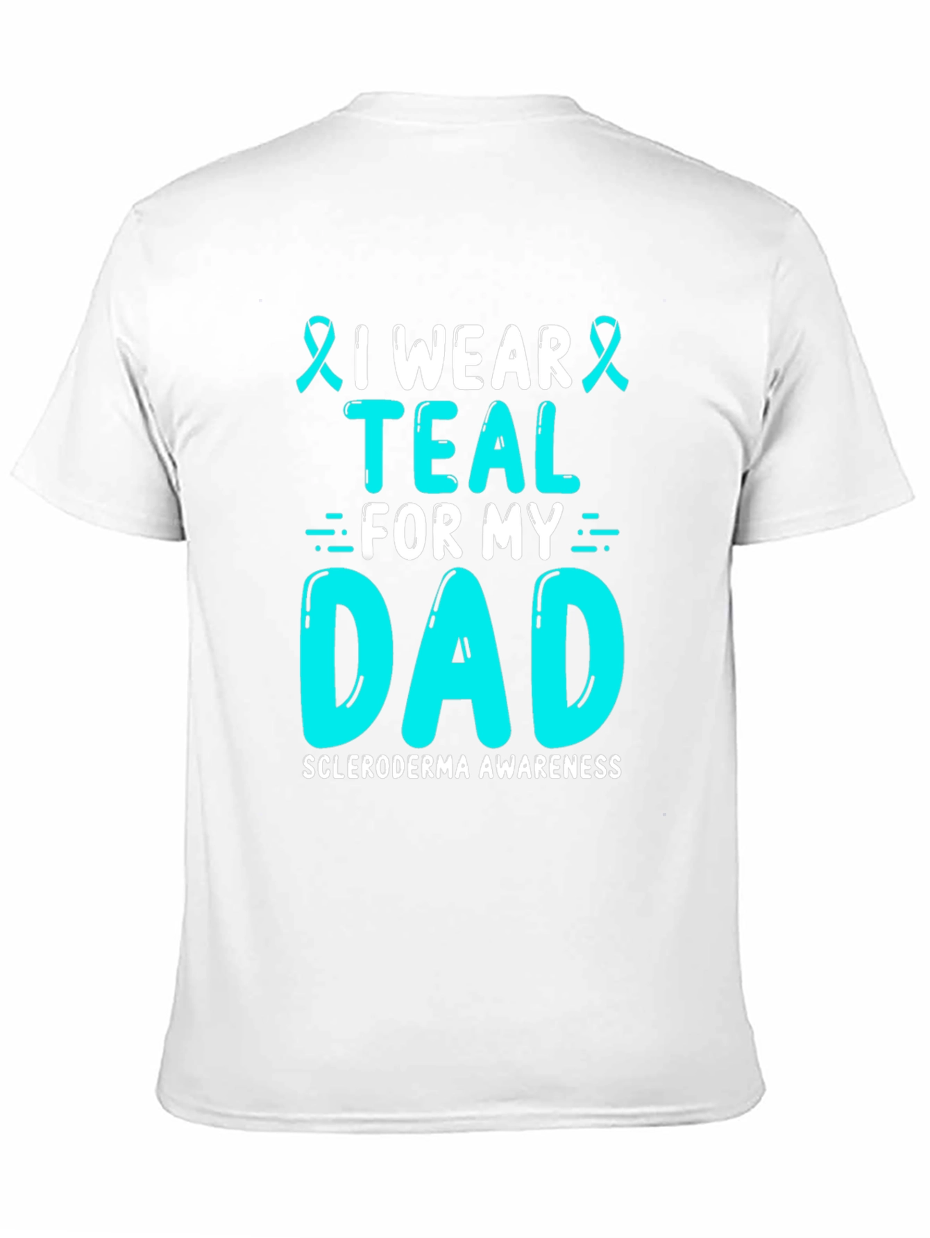 Teal For My Dad T-Shirt Scleroderma Awareness