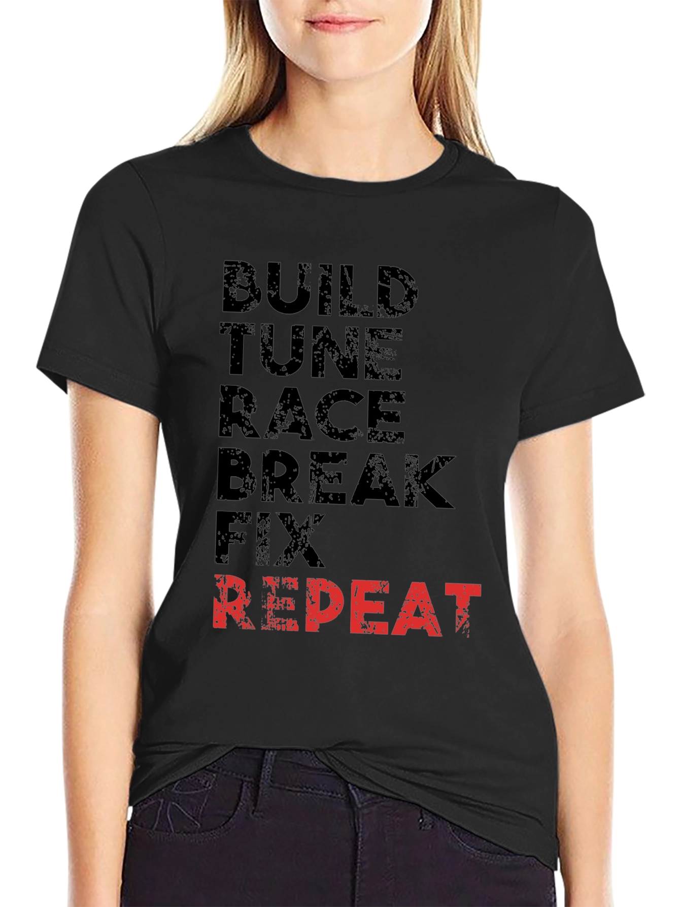 Build Tune Race Break Fix Repeat T-Shirt