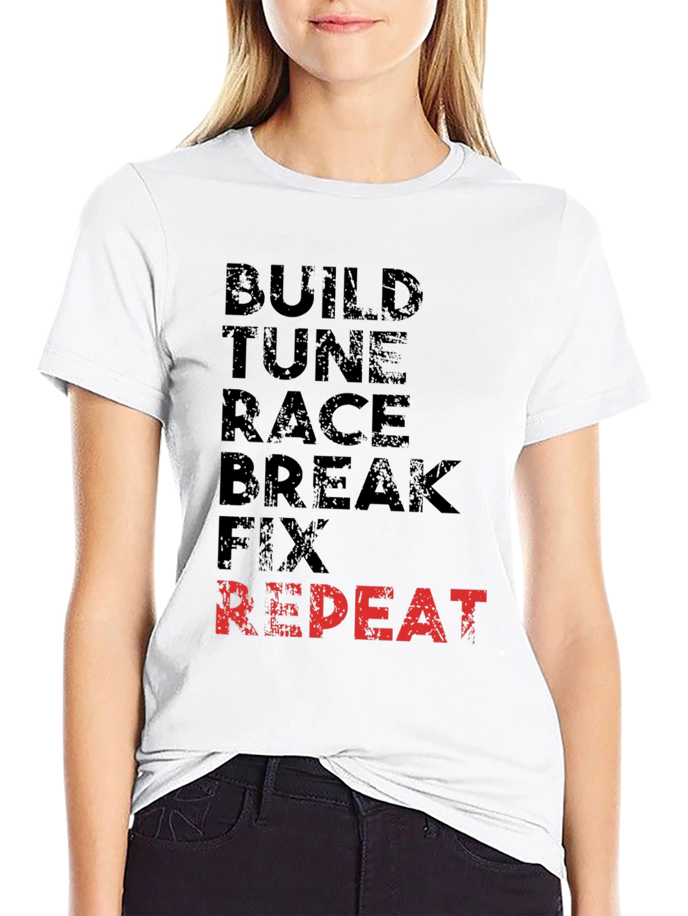 Build Tune Race Break Fix Repeat T-Shirt
