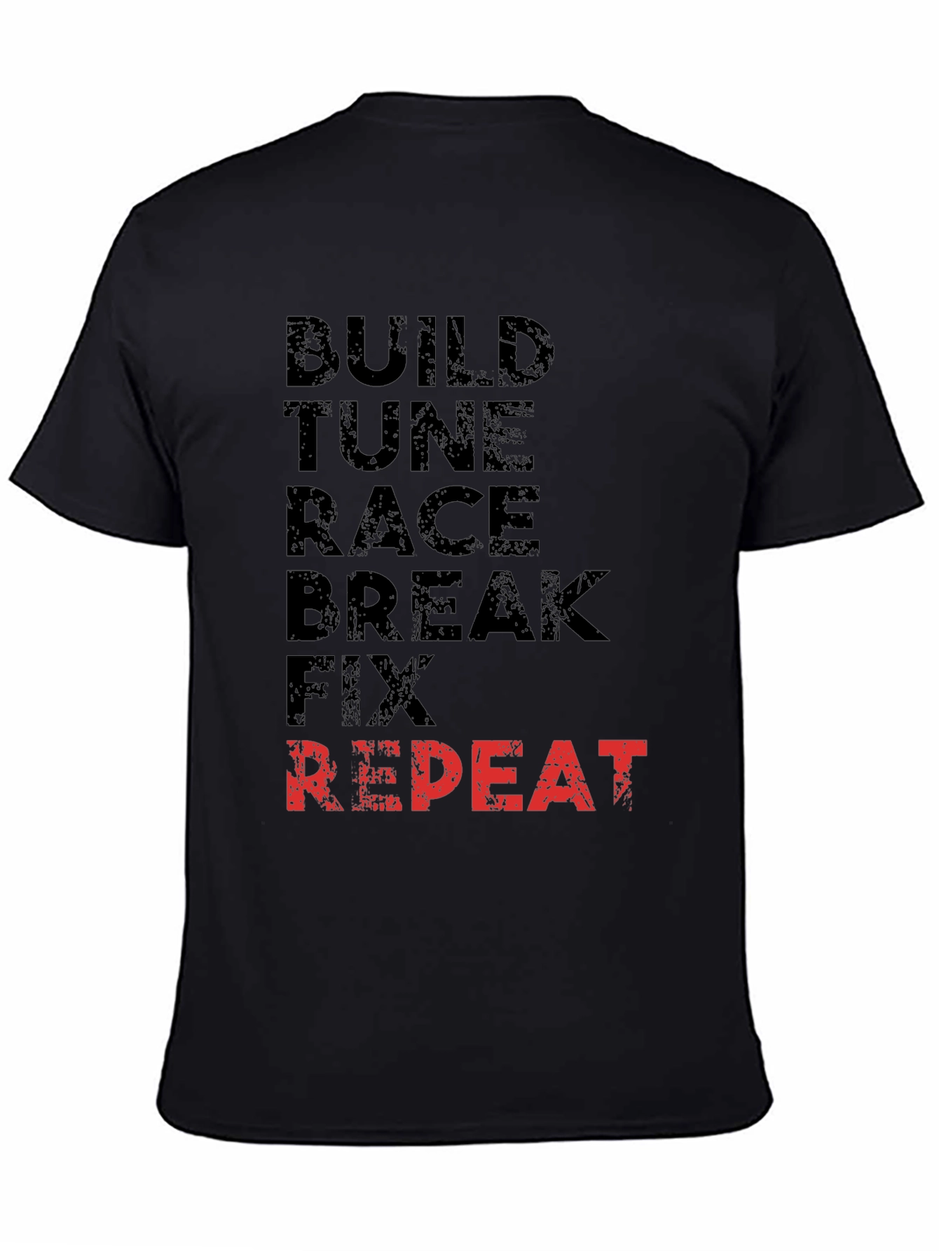 Build Tune Race Break Fix Repeat T-Shirt