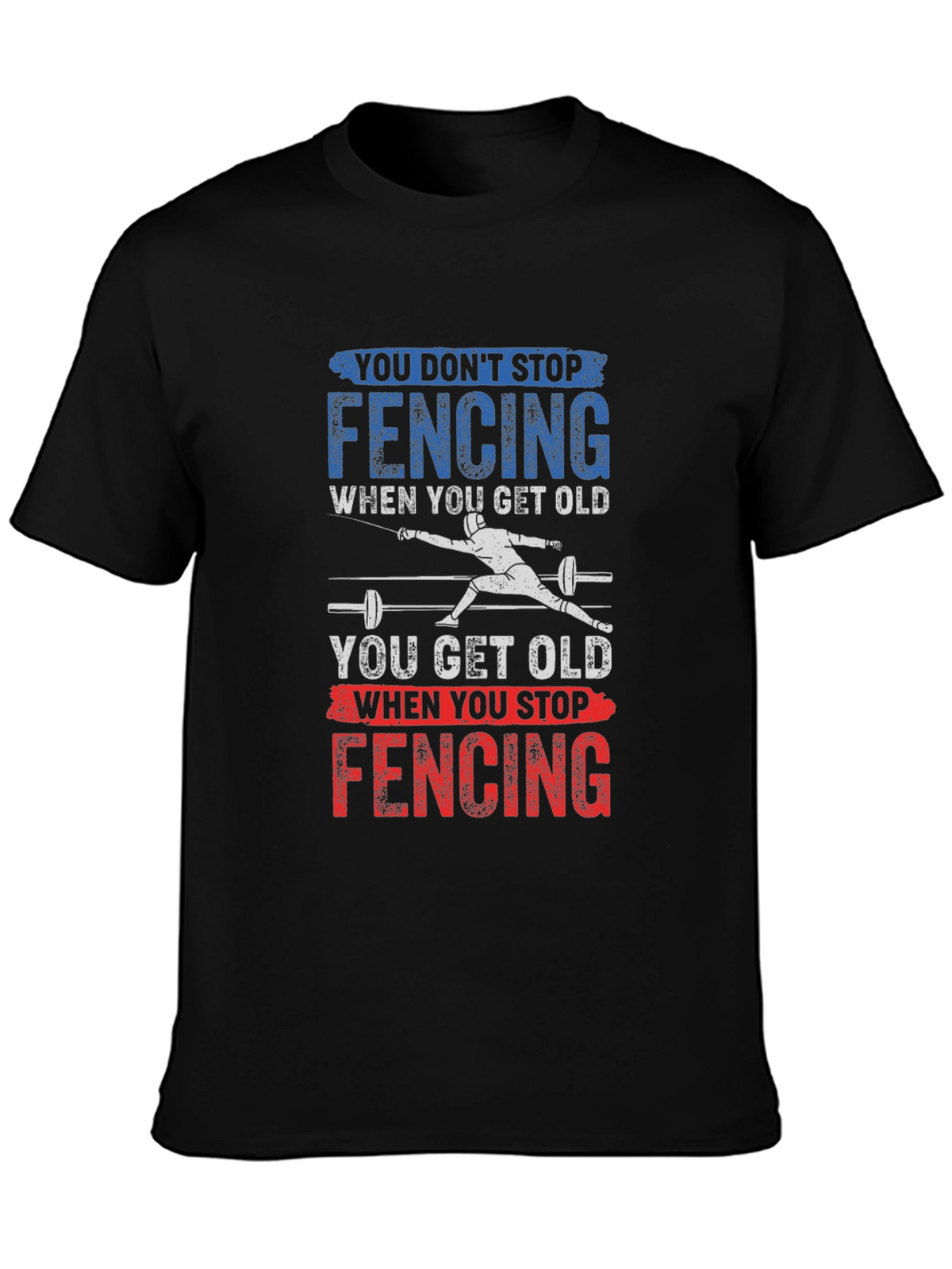 Fencing T-Shirt - Dont Stop Fencing