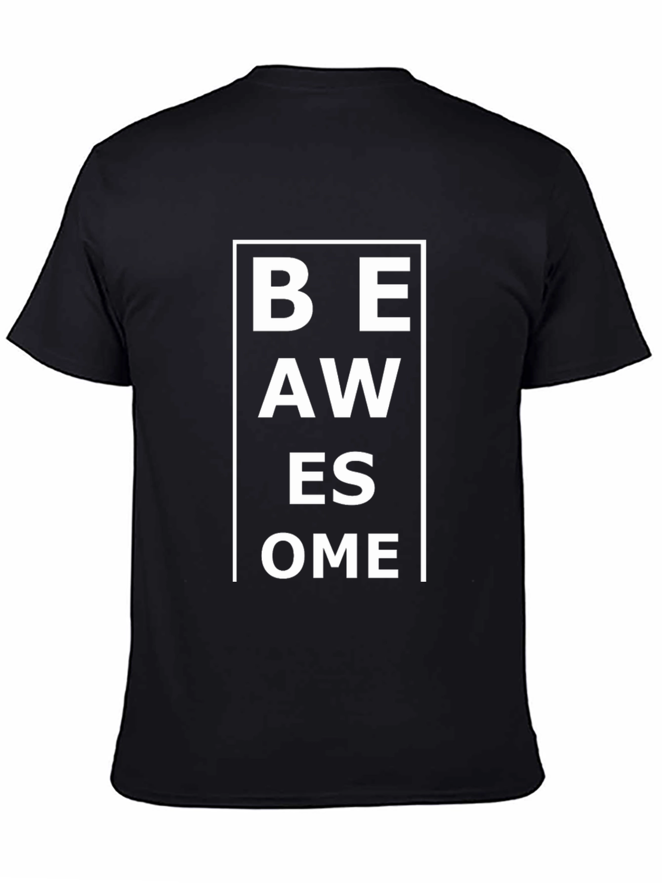 Be Awesome T-Shirt - Black Bold Statement Tee