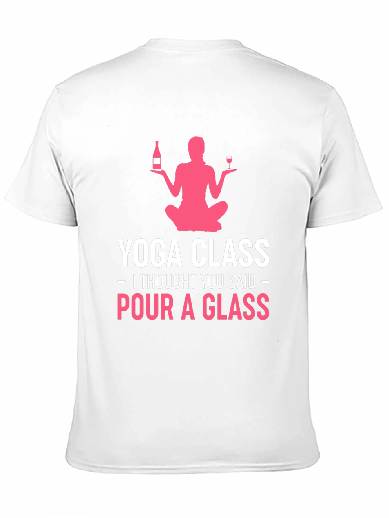 Yoga Class or Pour a Glass Funny T-Shirt