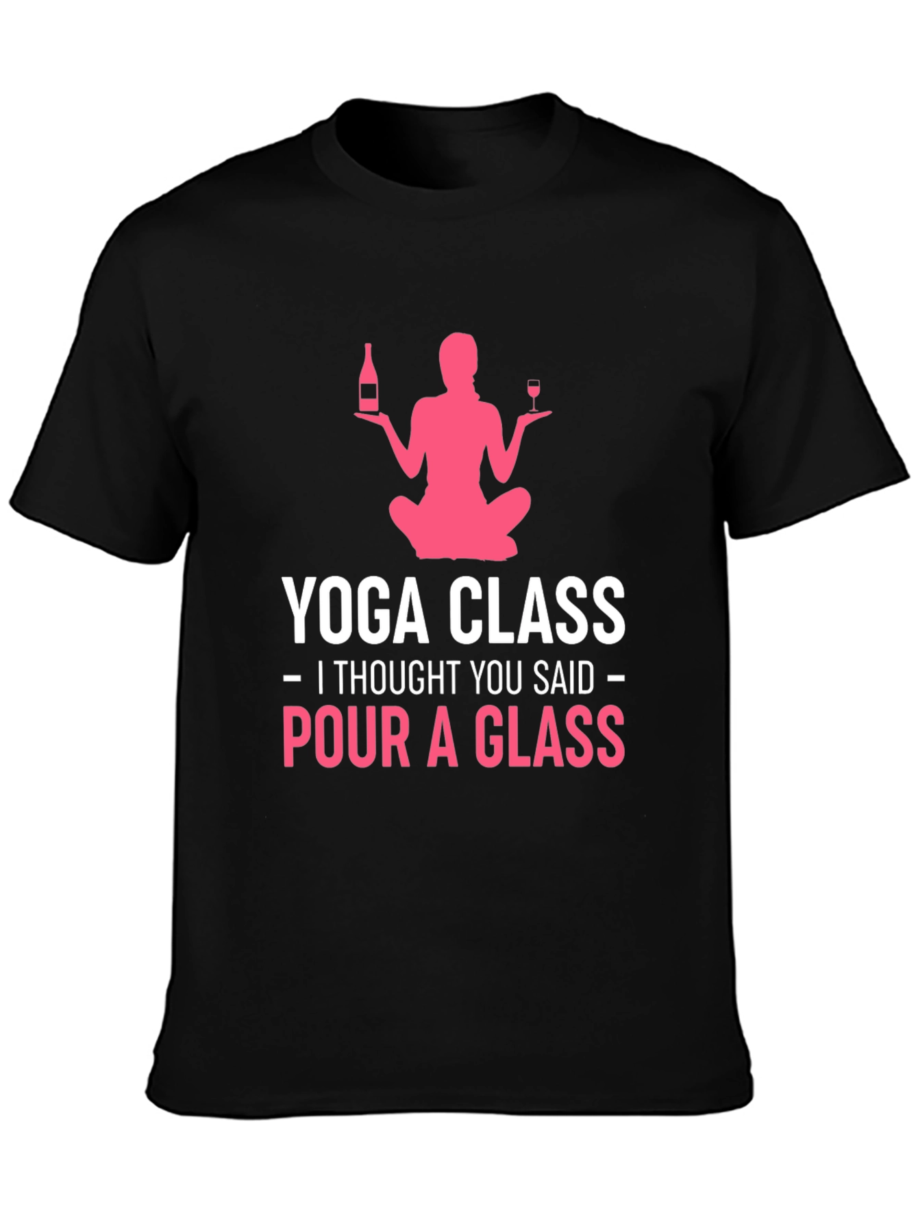 Yoga Class or Pour a Glass Funny T-Shirt