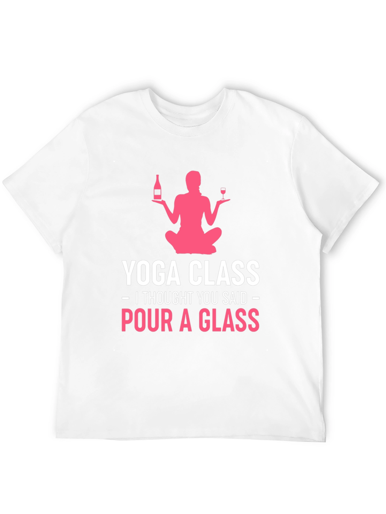 Yoga Class or Pour a Glass Funny T-Shirt