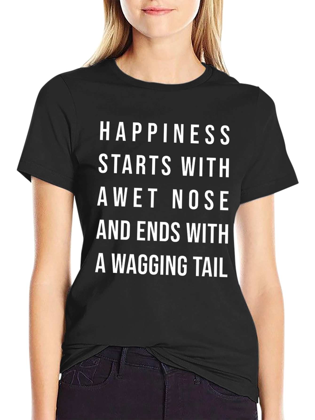 Happiness Starts With A Wet Nose T-Shirt
