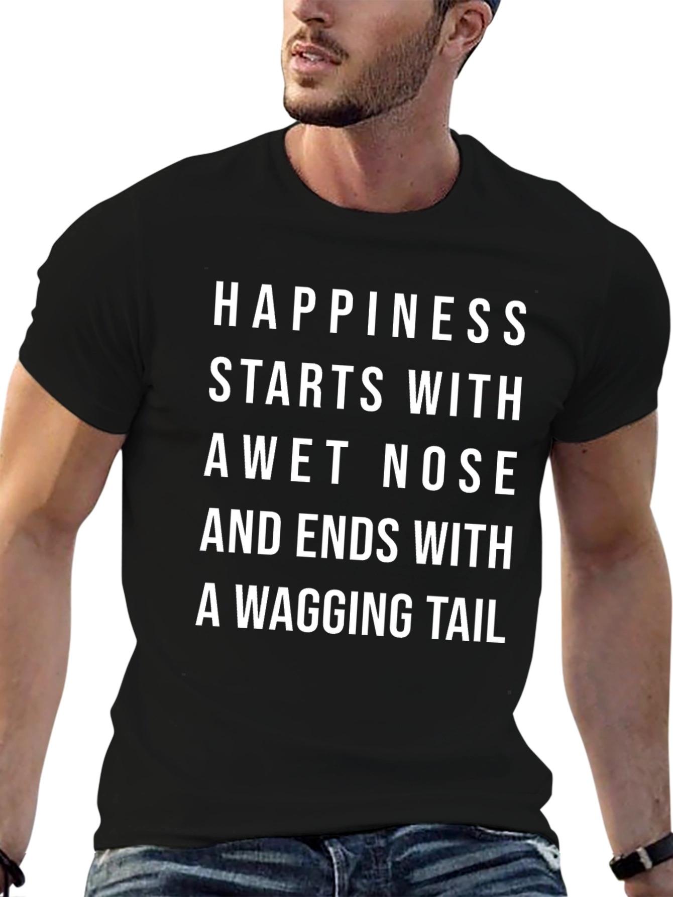 Happiness Starts With A Wet Nose T-Shirt