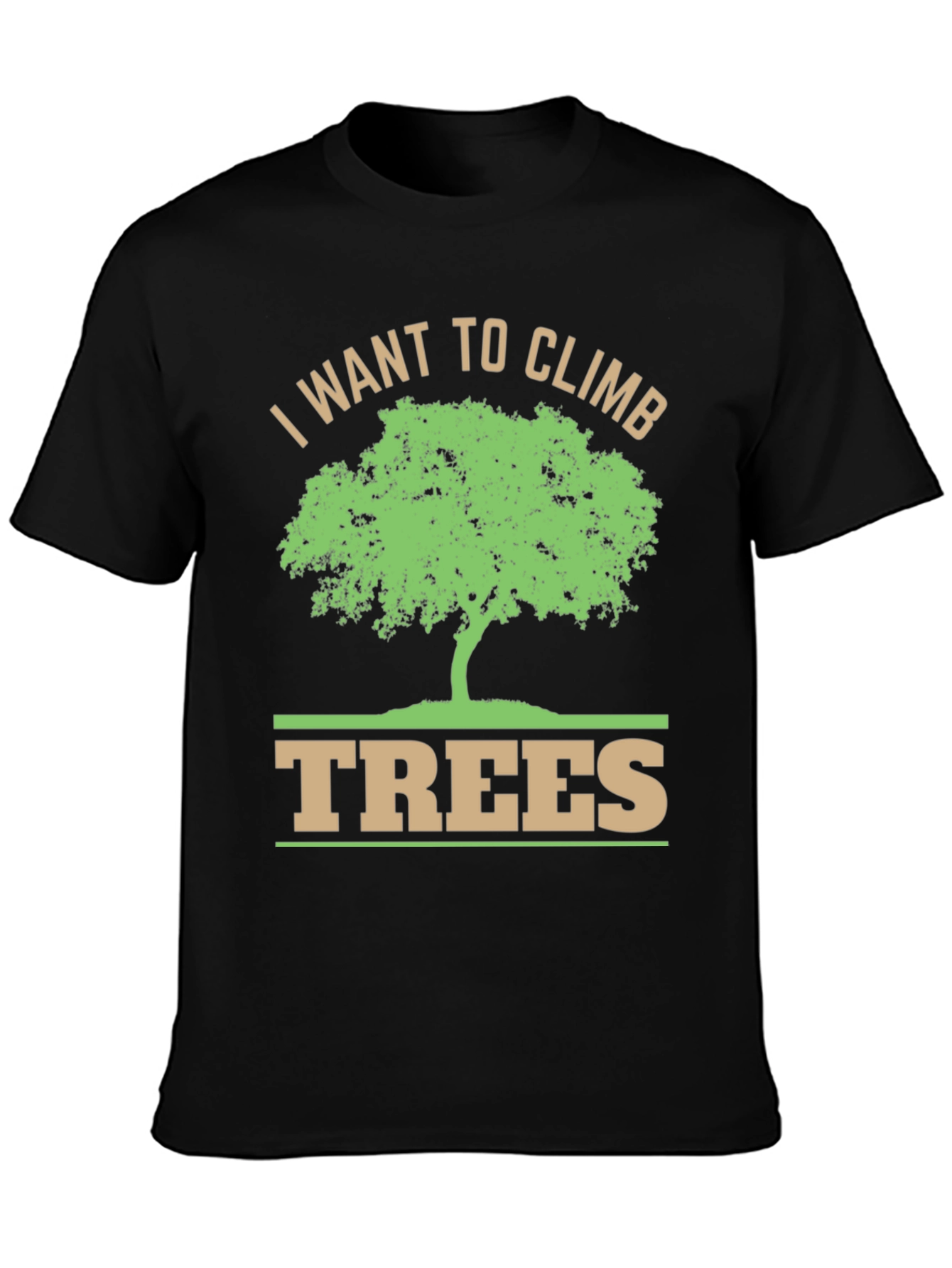 I Want To Climb Trees Graphic T-Shirt