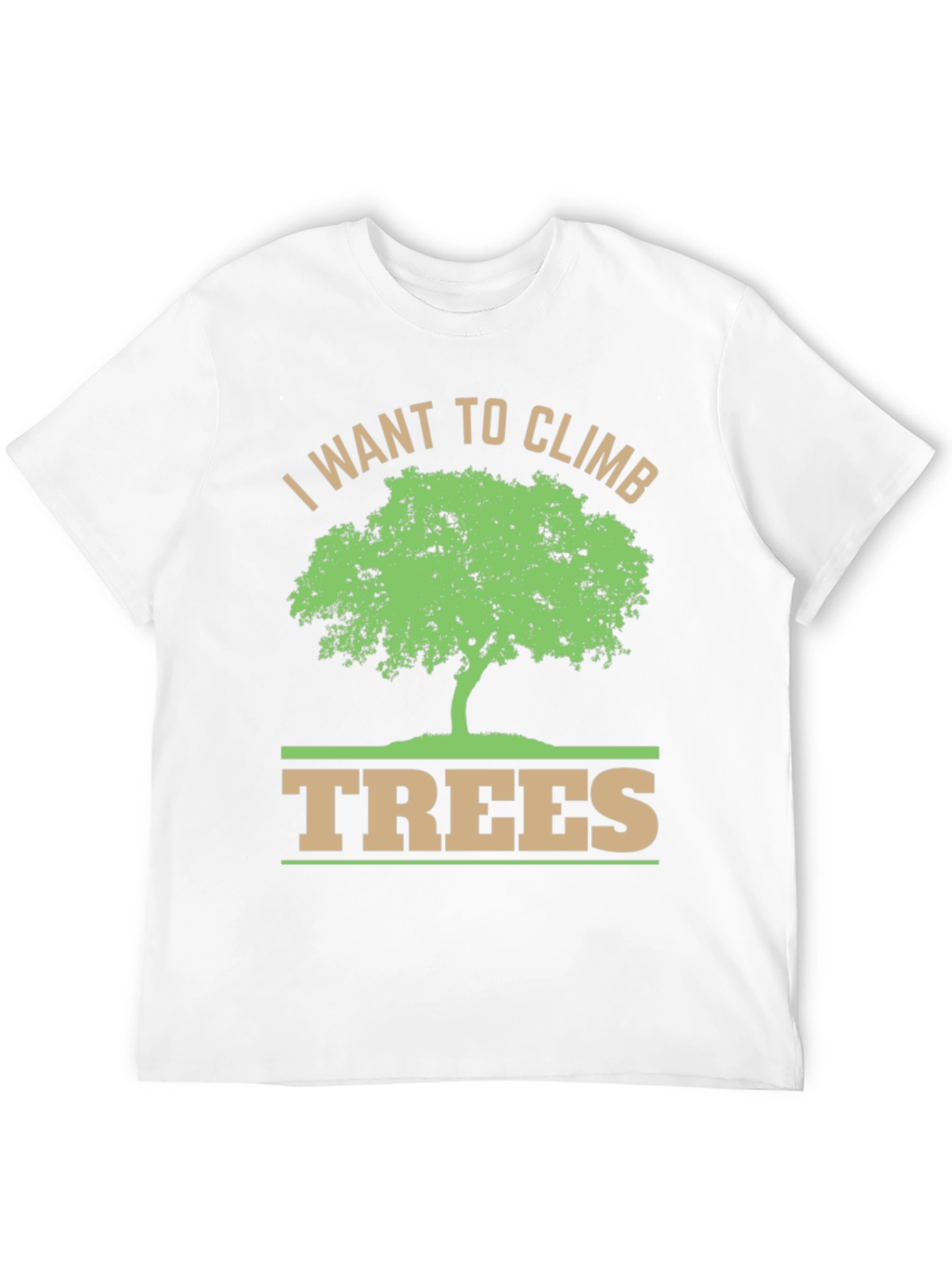 I Want To Climb Trees Graphic T-Shirt