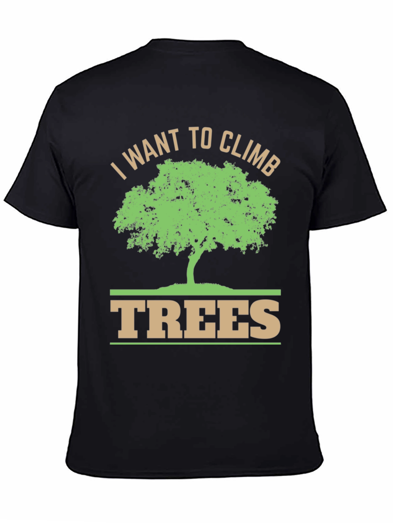I Want To Climb Trees Graphic T-Shirt