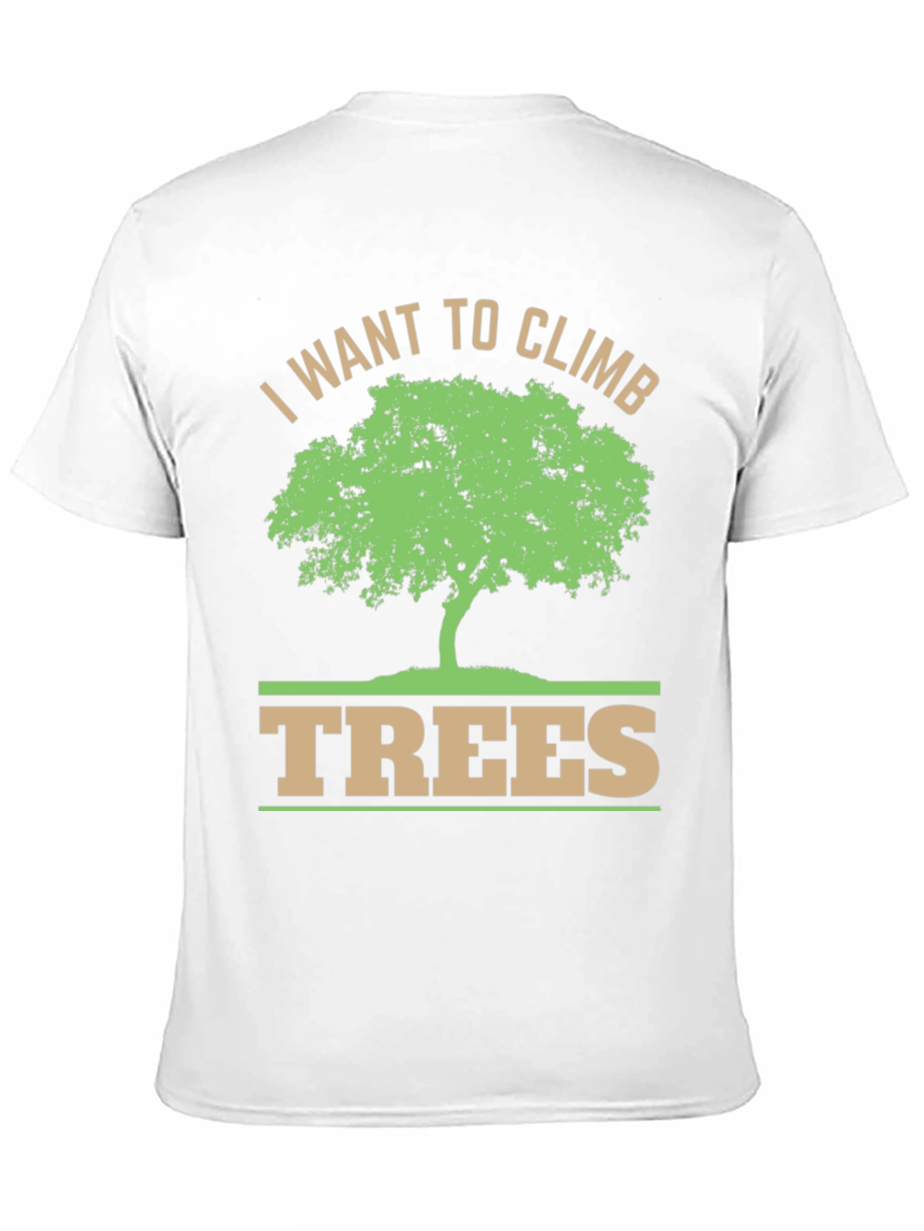 I Want To Climb Trees Graphic T-Shirt