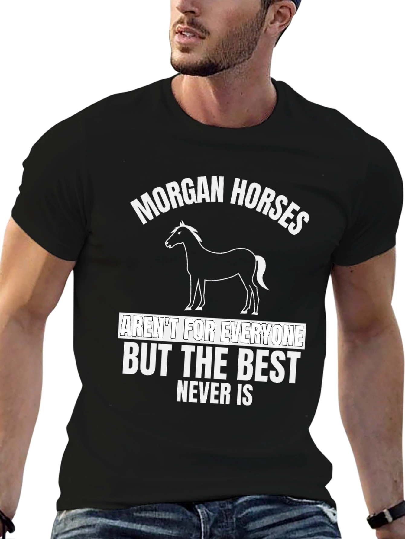 Morgan Horses T-Shirt - Best Never Is
