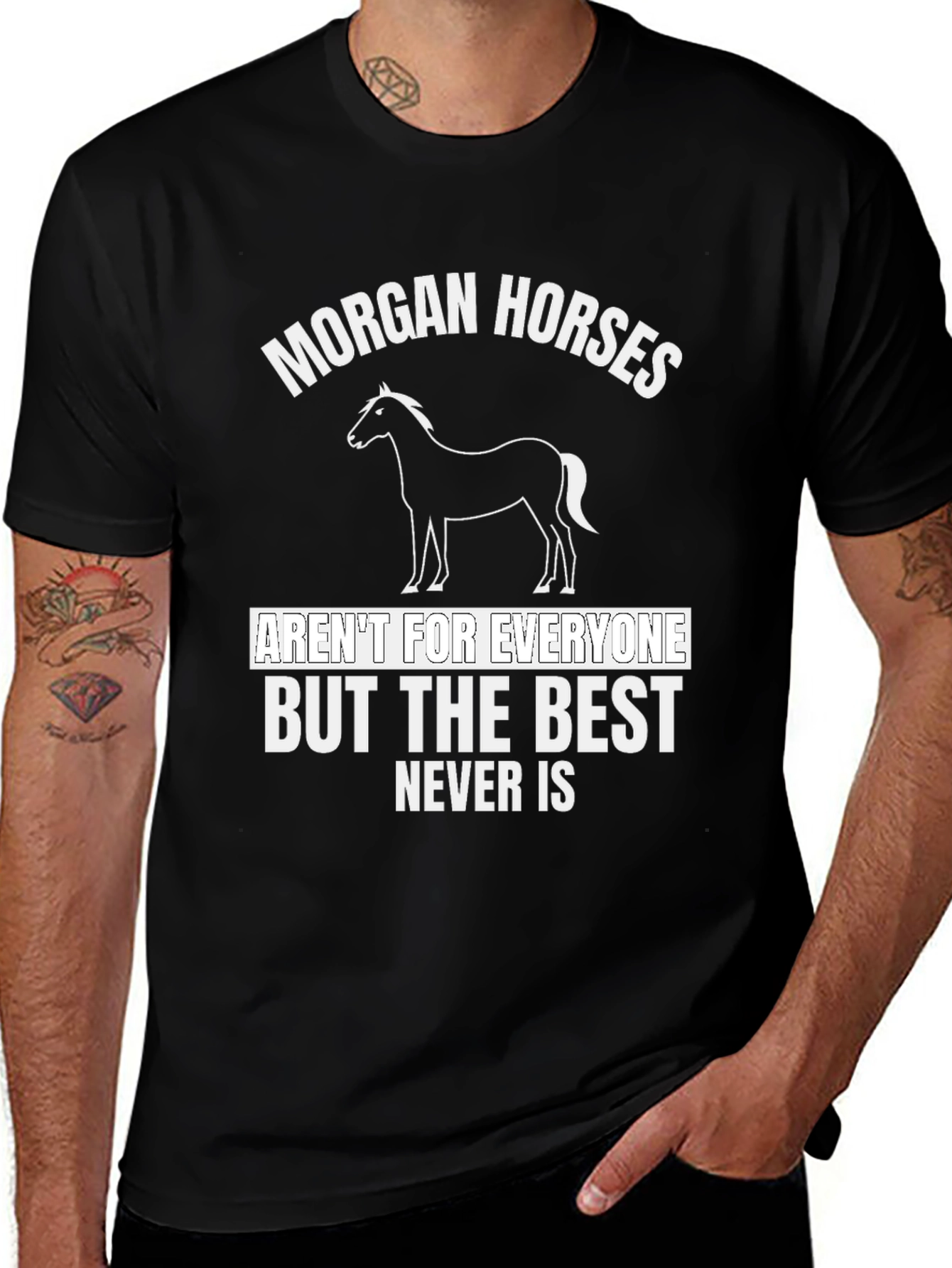 Morgan Horses T-Shirt - Best Never Is