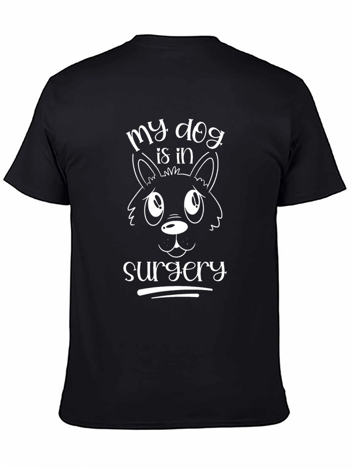 My Dog Is In Surgery T-Shirt
