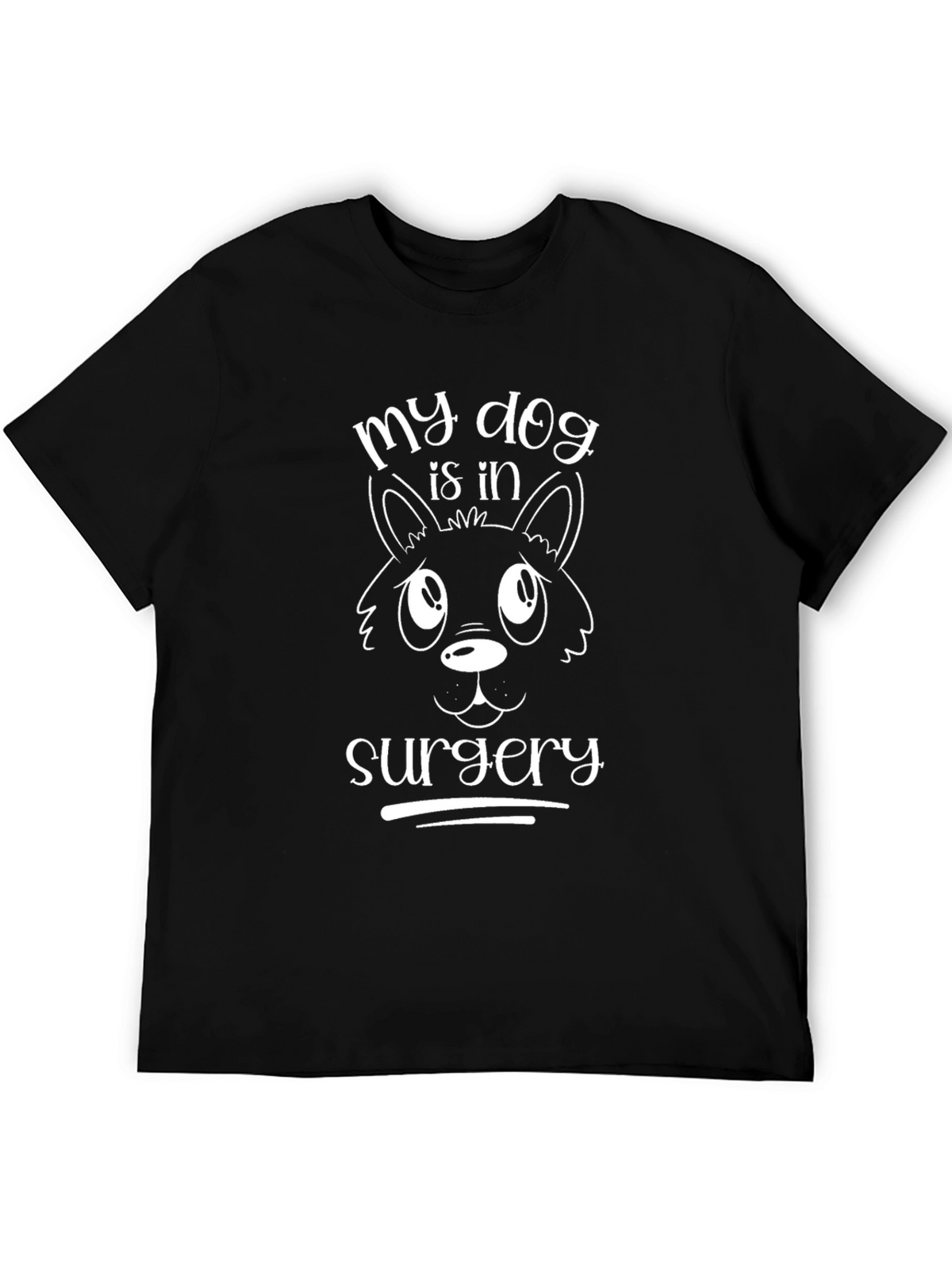 My Dog Is In Surgery T-Shirt