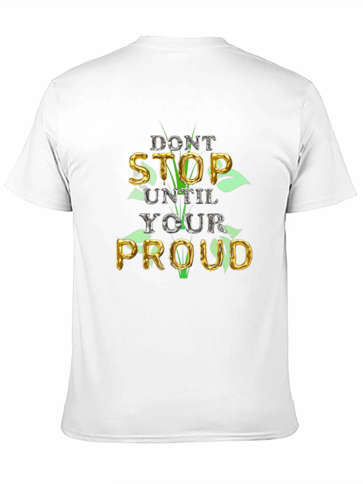 Motivational Dont Stop Until Proud Graphic T-Shirt
