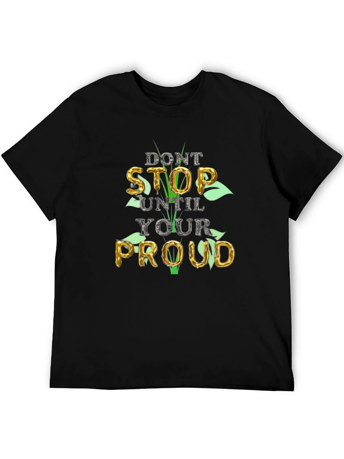 Motivational Dont Stop Until Proud Graphic T-Shirt