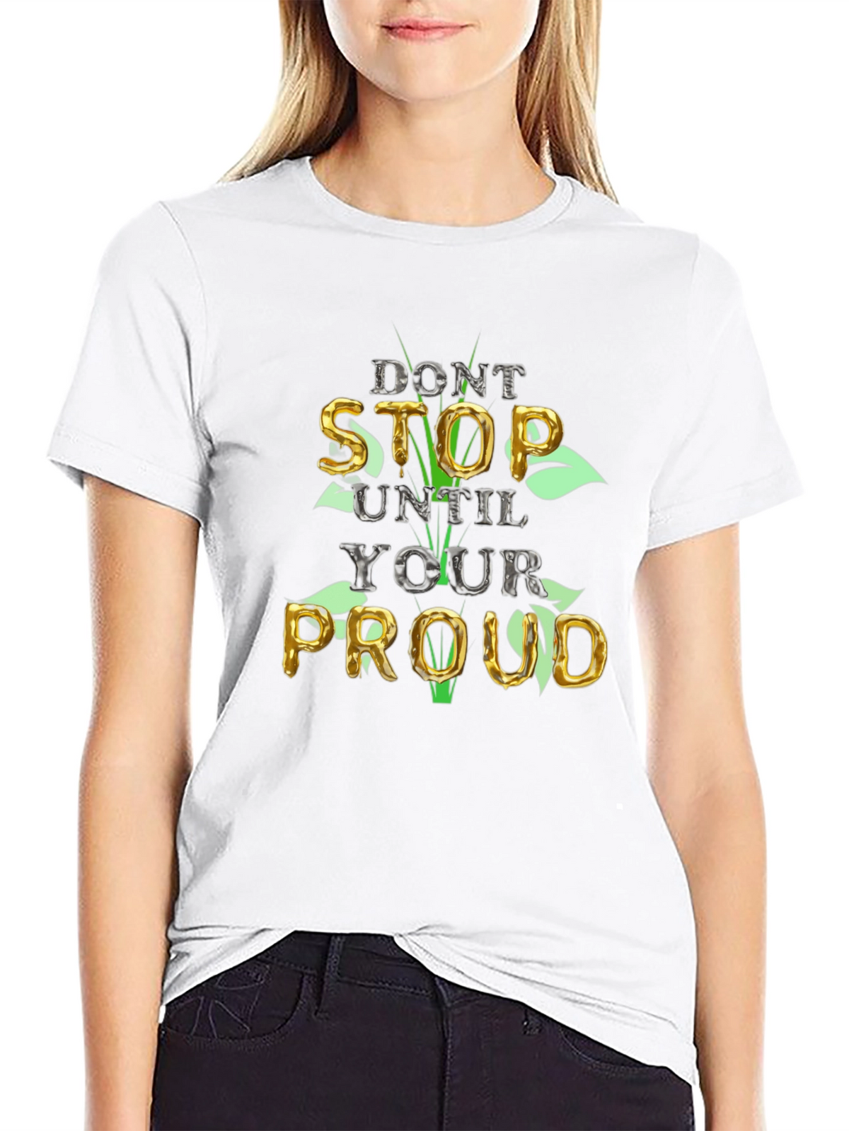 Motivational Dont Stop Until Proud Graphic T-Shirt