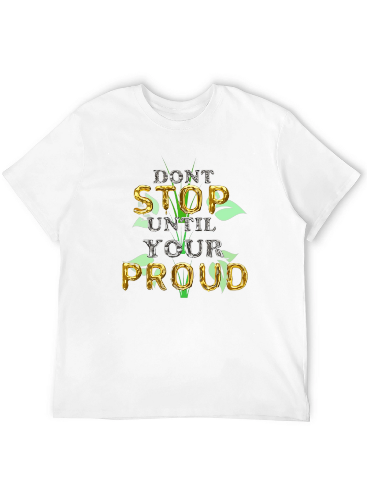Motivational Dont Stop Until Proud Graphic T-Shirt