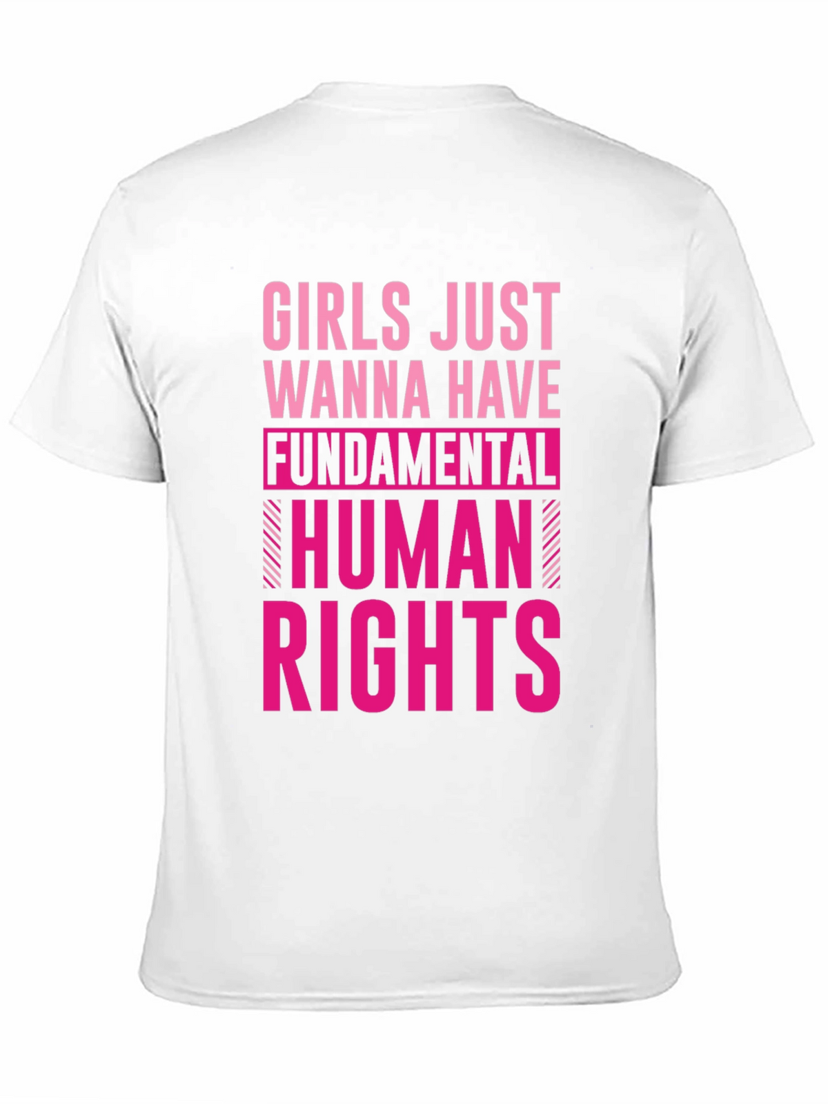 Girls Just Wanna Have Fundamental Human Rights T-Shirt