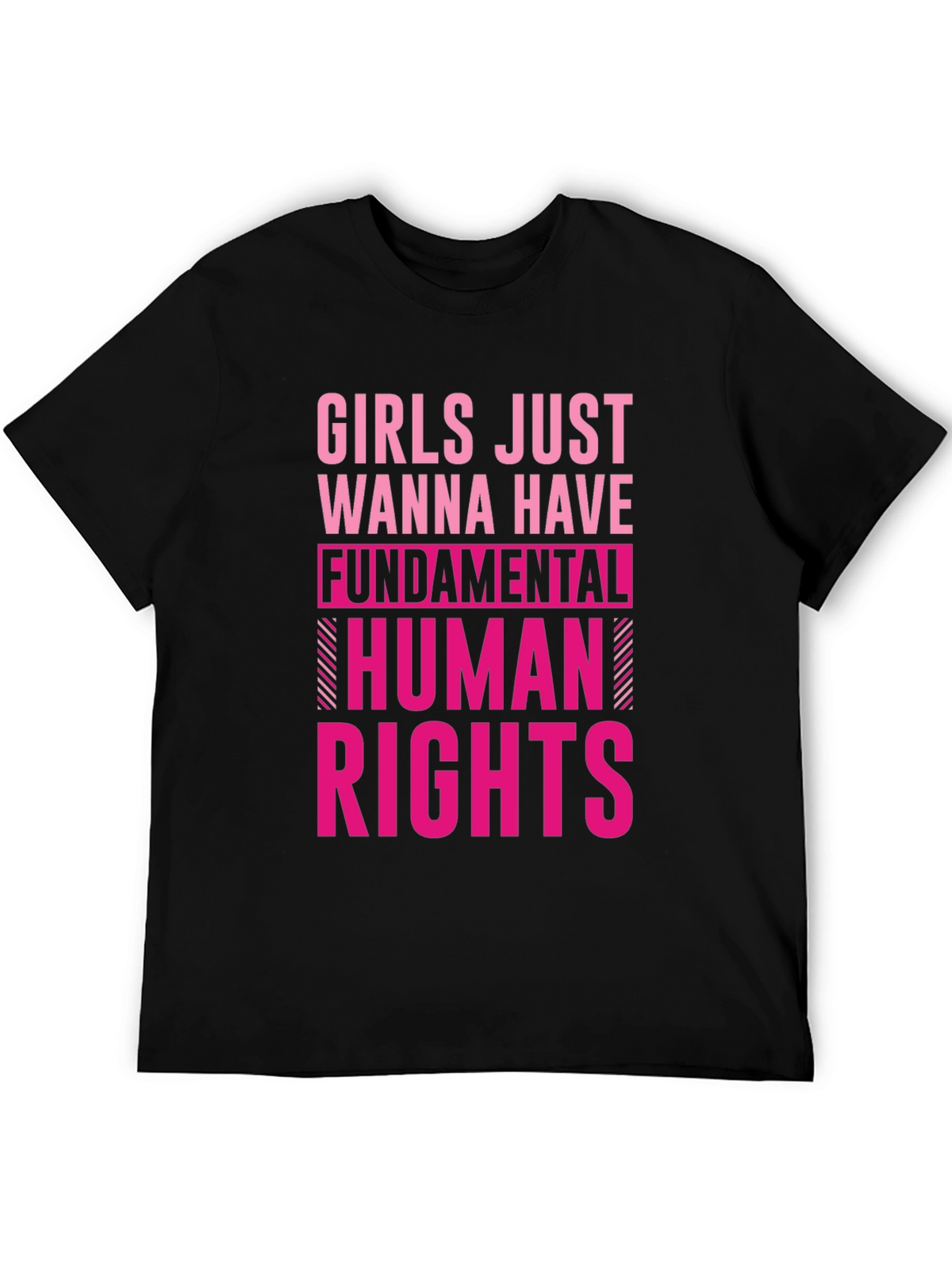 Girls Just Wanna Have Fundamental Human Rights T-Shirt