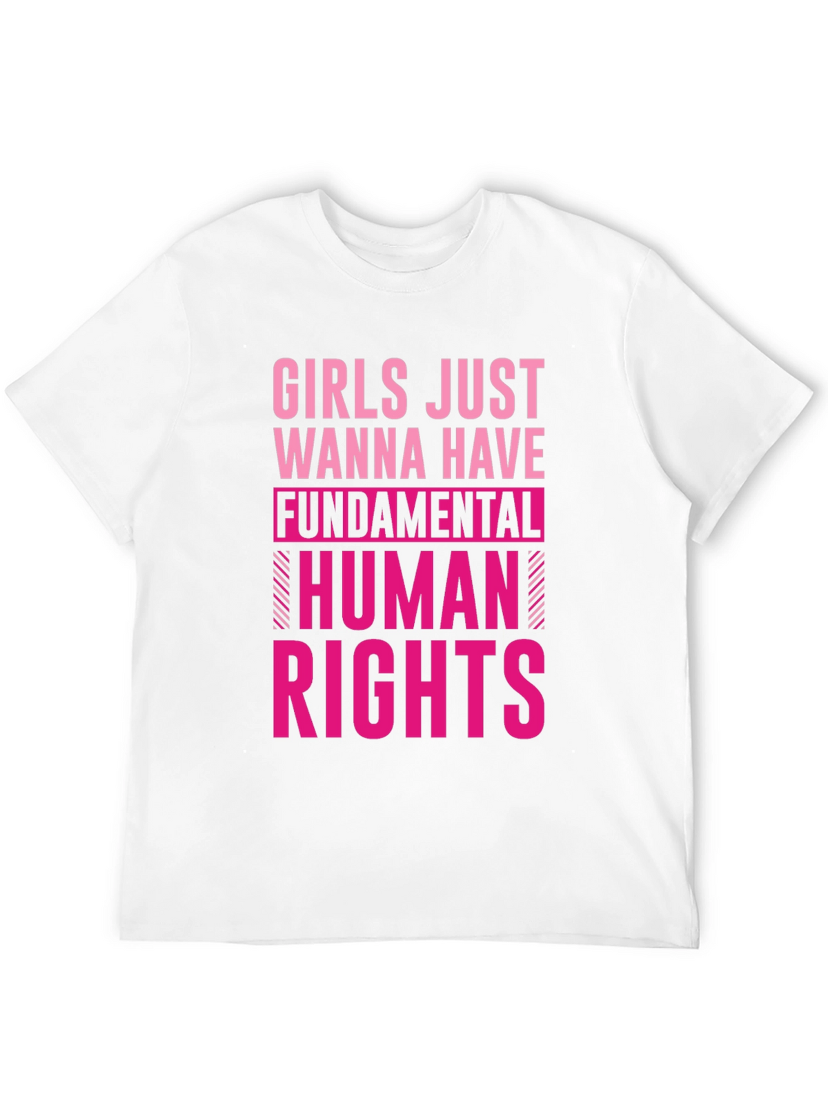 Girls Just Wanna Have Fundamental Human Rights T-Shirt