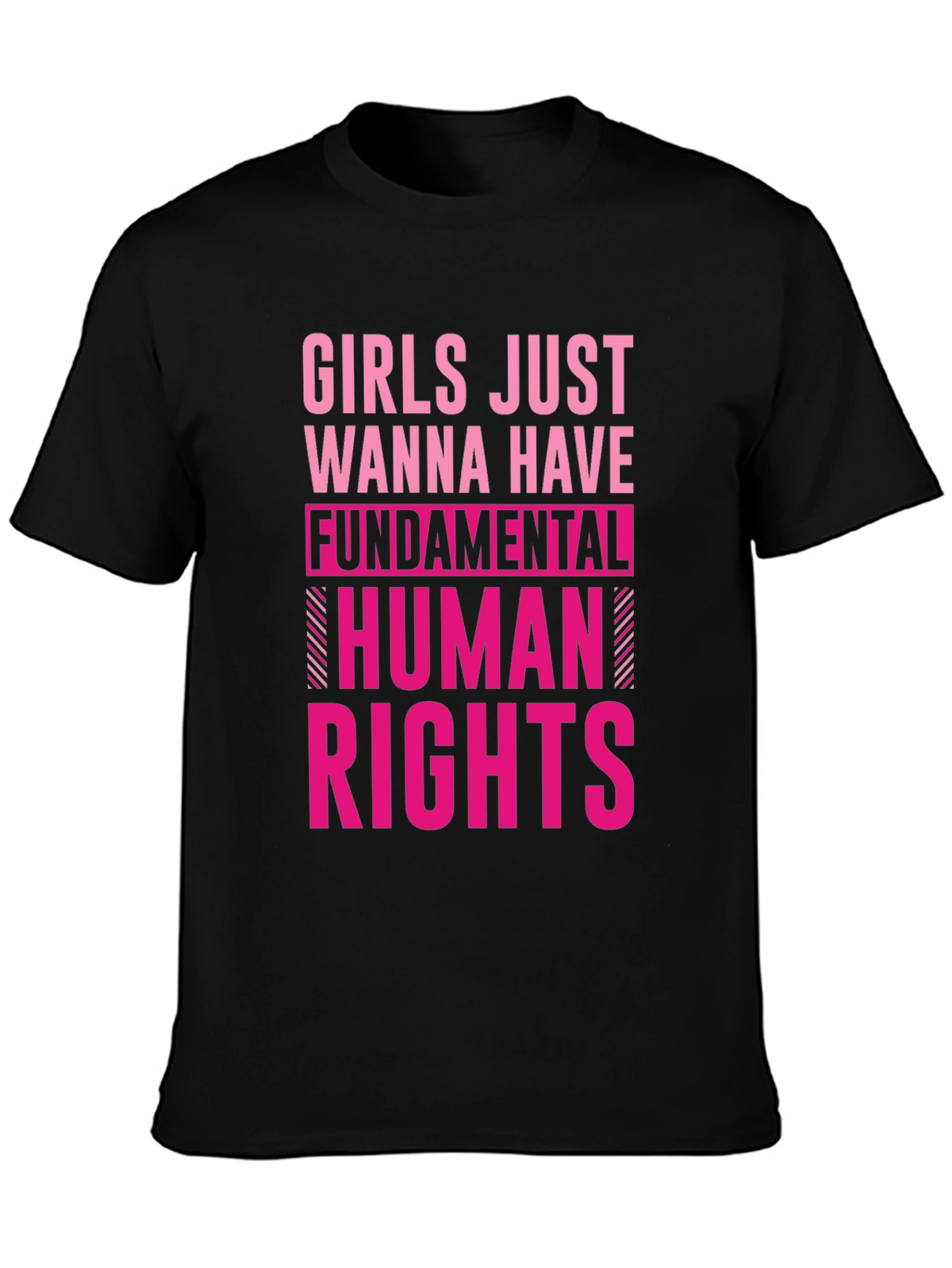 Girls Just Wanna Have Fundamental Human Rights T-Shirt