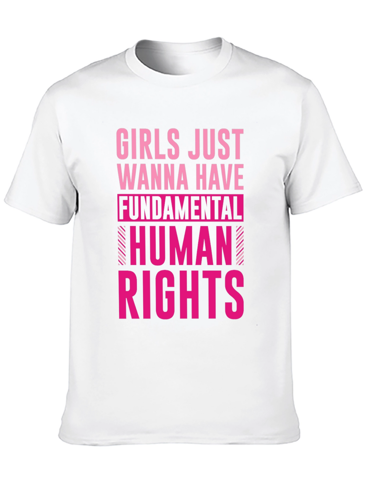 Girls Just Wanna Have Fundamental Human Rights T-Shirt