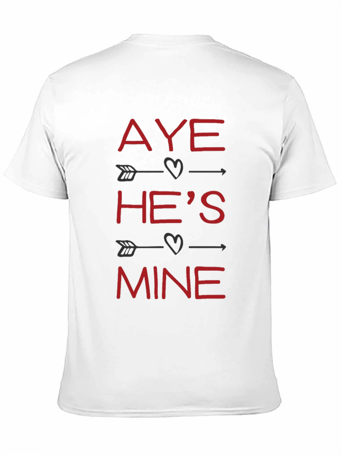 Aye Hes Mine Valentines T-Shirt
