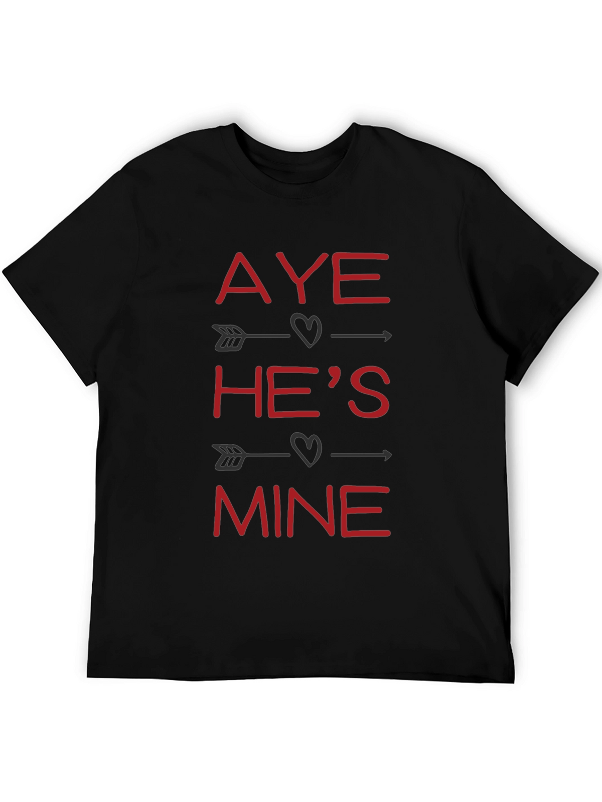Aye Hes Mine Valentines T-Shirt