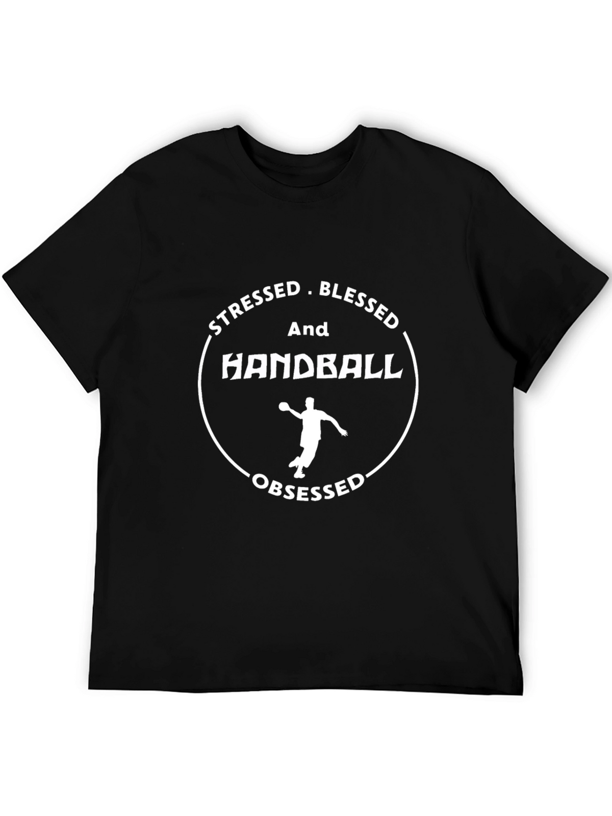 Stressed Blessed Handball Obsessed T-Shirt