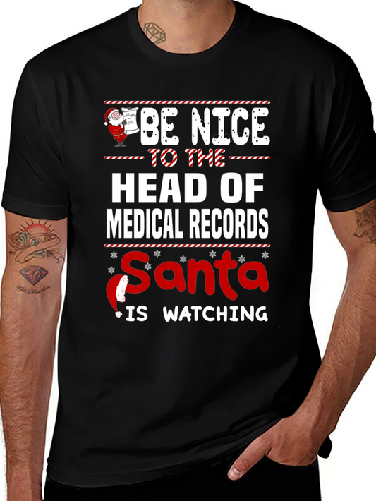 Be Nice to the Head of Medical Records Santa T-Shirt